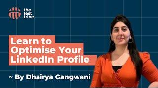 Dhairya Gangwani Explains How to Optimise A LinkedIn Profile For Maximum Exposure | Worqference