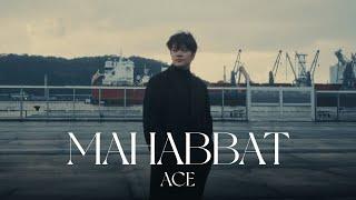 ACE - MAHABBAT | Official Music Video