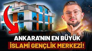 Ankara'nın En Büyük İslami Gençlik Merkezi!