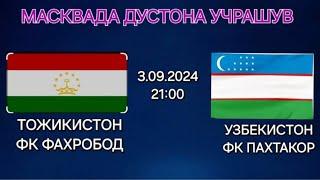 Фк Фахробод ( Таджикистан ) Vs Пахтакор  ( Узбекистон )