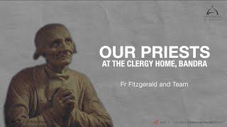 Archdiocese of Bombay - Our Priests in Clergy Home | Fr Fitzgerald Fernandes and Team