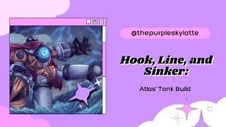 Hook, Line, and Sinker: Atlas Tank Build - MLBB Guide