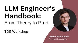LLM Engineer's Handbook: From theory to production | TDE Workshop