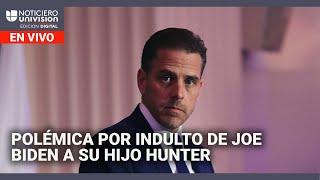 Polémica por el indulto del presidente Biden a su hijo Hunter Edicion Digital 2 de diciembre de 2024