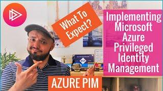 Microsoft Azure PIM - What To Expect In This Course?