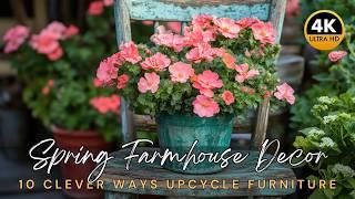 Spring Farmhouse Decor Hacks: 10 Clever Ways to Upcycle Old Furniture