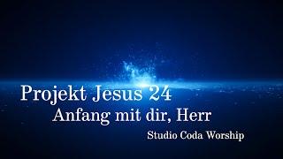 Projekt Jesus 24 – Anfang mit dir, Herr | Studio Coda Worship