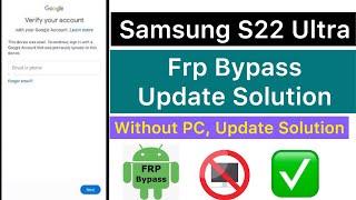 2024:— Samsung S22 Ultra Frp Bypass Without PC  New Method  Google Account Remove 100% Worked