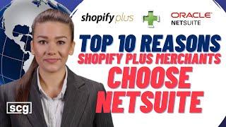 10 Reasons Why Shopify Plus Merchants Should Consider NetSuite