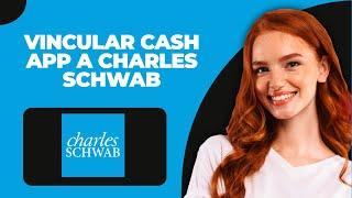 Cómo vincular Cash App a Charles Schwab