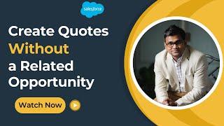 Create Quotes Without a Related Opportunity