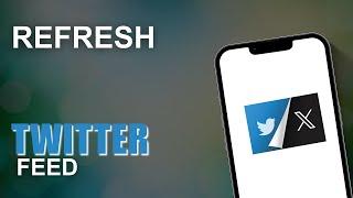 How To Refresh Twitter Feed