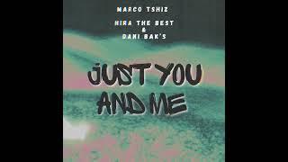 Just you and me Marco tshiz, Hiram the best ,Dani bak’s