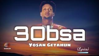 Yosan Getahun- 3Obsa- (Lyrics Video) New Ethiopian Oromo Music 2021