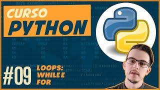 Curso de Python para iniciantes #09 - Loops: While e For