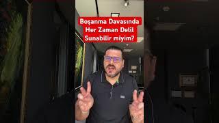 Boşanma Davasında Her Zaman Delil Sunabilir miyim? Boşanma Avukatı Bilgehan Utku