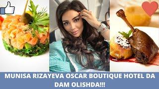 MUNISA RIZAYEVA OSCAR BOUTIQUE HOTELDA DAM OLISHDA!!! INSTAGRAM OLAMI!!!! MUNISA RIZAYEVA VIDEOLARI!