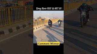 Drag Race R15 Vs MT15 #bike #automobile #bikeblogger #travelblog #rider #stuntrap #ridelife #shorts