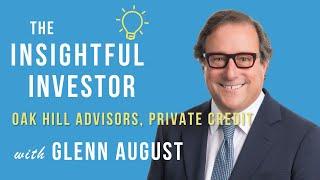 #14 – Glenn August: Oak Hill Advisors, Private Credit