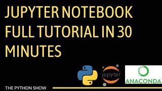 Jupyter Notebook Complete Tutorial