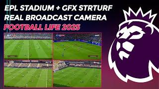 Premier League Stadium + STRTurf Greener + Specific Broadcast Camera | Football Life 2025 | PES 21.