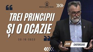 Jean Chiforeanu | Trei principii și o ocazie | 29-10-2023 | Biserica Sfânta Treime Oradea