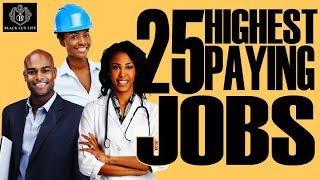 25 Highest Paying Jobs | ed. 2018 | #BlackExcellist