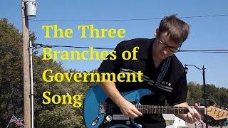 The Three Branches of Government Song