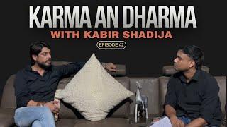 Unveiling the power of Karma and Dharma: Podcast 2 with Kabir Shadija