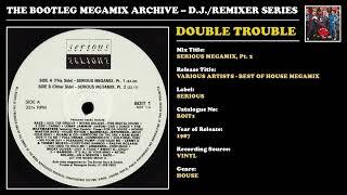 DOUBLE TROUBLE * SERIOUS MEGAMIX Pt. 2 * Serious Records BOIT1 * 1987