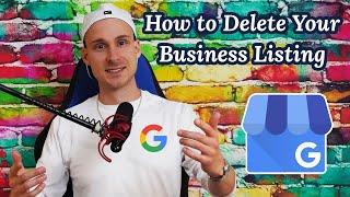 How to Permanently Delete Your Google Business Listing (Full Tutorial)