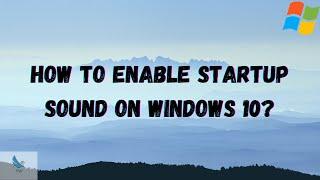 Windows 10 Tips | How To Enable Startup Sound | Tips & Tricks