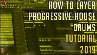 How To Layer Progressive House Drums | FL Studio 12 | Drop Drums | 2019