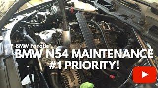 BMW 135i 335i 535i N54 Maintenance - #1 Priority!