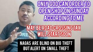 LK NAGA. Sunday is belongs to God | Road crossing tax soon.