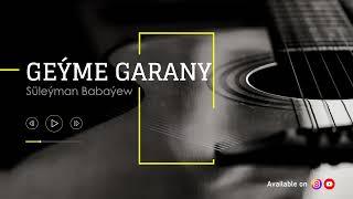 Suleyman Babayew - Geyme garany | 2021 (Gitara aydymy)