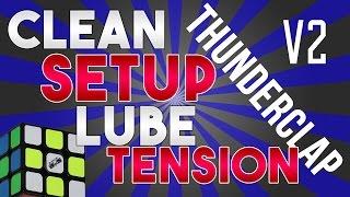 CLEAN, SETUP, LUBE & TENSION NEW THUNDERCLAP V2