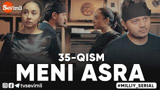 MENI ASRA (o'zbek serial) | МЕНИ АСРА (узбек сериал) 35-qism