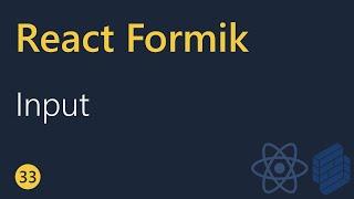 React Formik Tutorial - 33 - Input