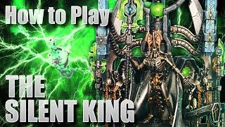 How to play Necrons: The Silent King