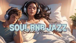 Bedside Soul RnB Jazz Music (smooth piano and guitar music) Rest or Study mood