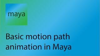 Maya Tutorial 10 - Basic motion path animation in Maya