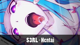 S3RL - Hentai (Extreme Bass Boosted)