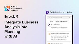 Integrate Business Analysis into Planning with AI - PMI Infinity Learning Series