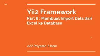 [ Yii2 ] Membuat Form Import Data dari Excel ke Database