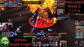 Firelands 25 7/7 H - Unholy Death Knight PoV - Week 6 Cata Phase 3 - 12-16-24