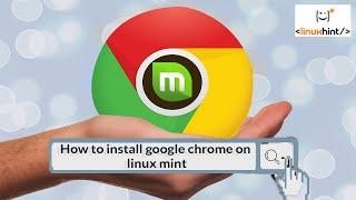 Install Google Chrome on Linux Mint