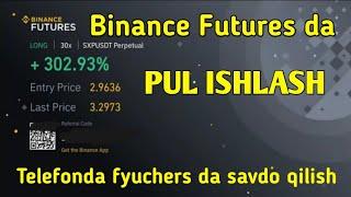 Binance fyuchersda pul ishlash/Telefonda fyuchers savdqilish