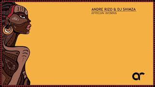 Andre Rizo & Dj Shimza  -African Woman (Radio edit) With ID