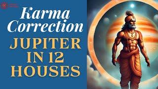 Karma Correction: Jupiter in 12 Houses | Remedies for Fortune, Blessings & Enjoyment | #Astrology